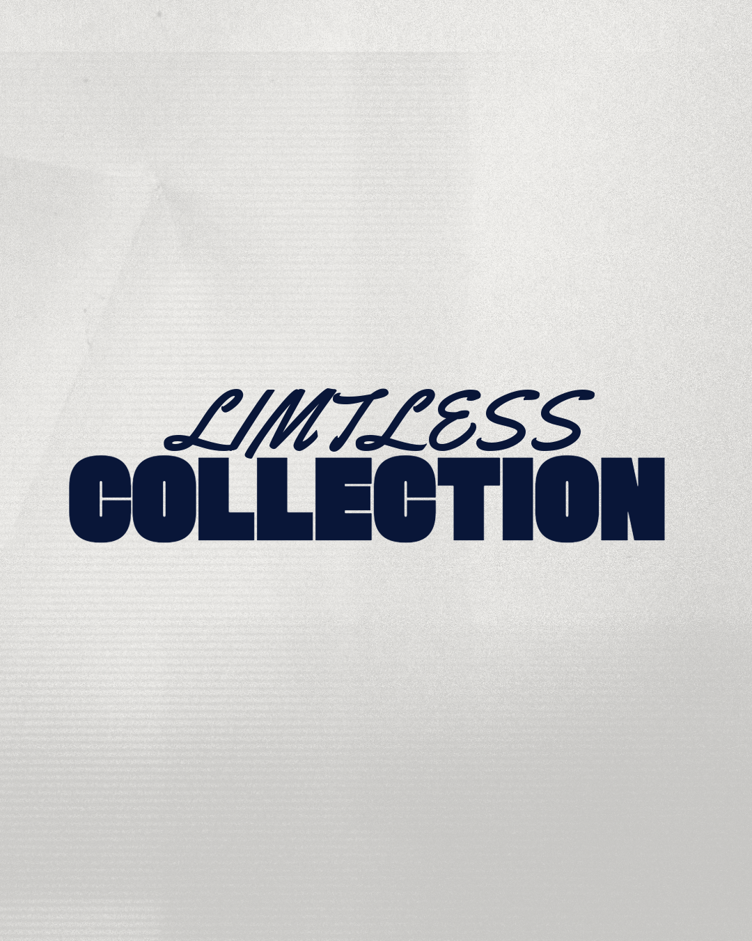 LIMTLESS COLLECTION