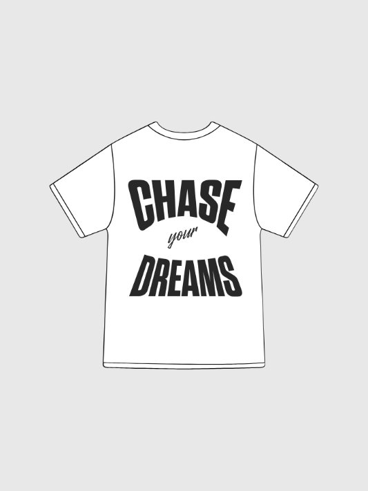 CHASE YOUR DREAMS T-SHIRT